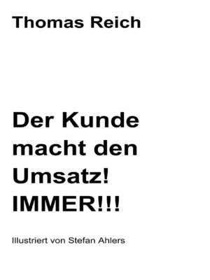 cover image of Der Kunde macht den Umsatz! IMMER!!!